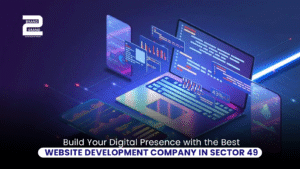 Best Website Development Company in Sector 49