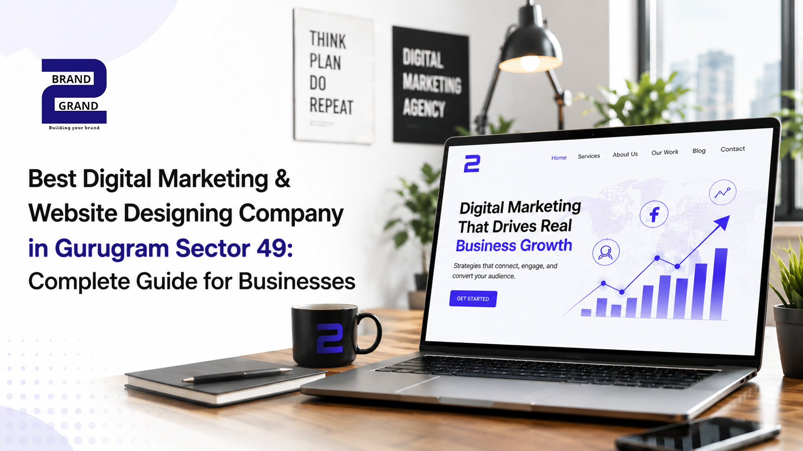 Best Digital Marketing & Website Designing Company in Gurugram Sector 49: Complete Guide for Businesses