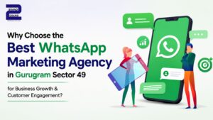 Best WhatsApp Marketing Agency in Gurugram Sector 49